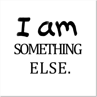 I am something else Posters and Art